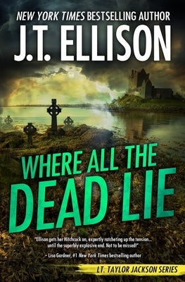 Where All the Dead Lie by Ellison, J. T.