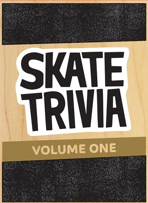 Skate Trivia: Volume One by Eckler, Gordon