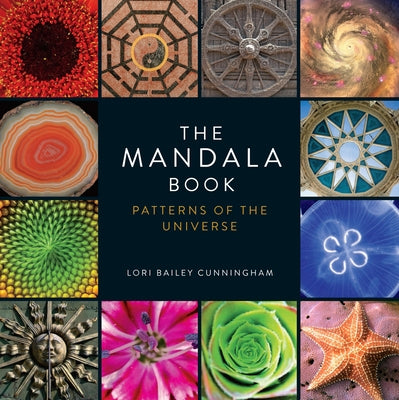 The Mandala Book: Patterns of the Universe by Cunningham, Lori Bailey