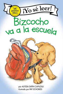 Bizcocho Va a la Escuela: Biscuit Goes to School (Spanish Edition) by Capucilli, Alyssa Satin