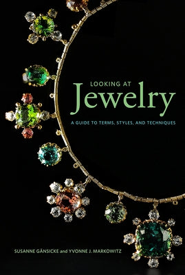 Looking at Jewelry: A Guide to Terms, Styles, and Techniques by G&#228;nsicke, Susanne