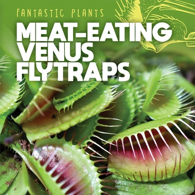 Meat-Eating Venus Flytraps by Griffin, Mary