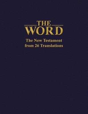 The Word: The New Testament from 26 Translations by Vaughan Th D., Curtis