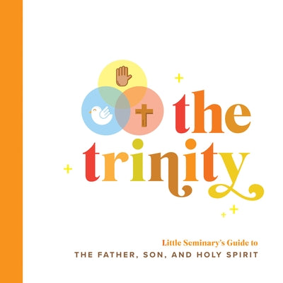 The Trinity: Little Seminary's Guide to the Father, Son, and Holy Spirit by McKenzie, Ryan