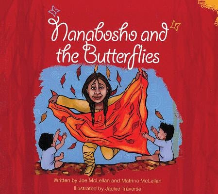 Nanabosho and the Butterflies by McLellan, Joe