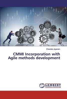 CMMI Incorporation with Agile methods development by Jayaram, Chandan