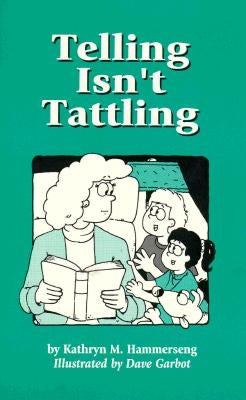 Telling Isn't Tattling by Hammerseng, Kathryn M.