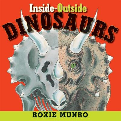 Inside-Outside Dinosaurs by Munro, Roxie