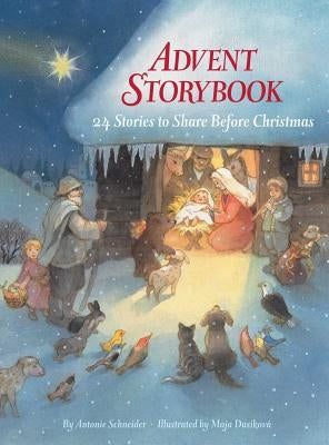 Advent Storybook: 24 Stories to Share Before Christmas by Schneider, Antonie