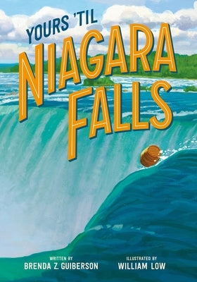 Yours 'Til Niagara Falls by Guiberson, Brenda Z.