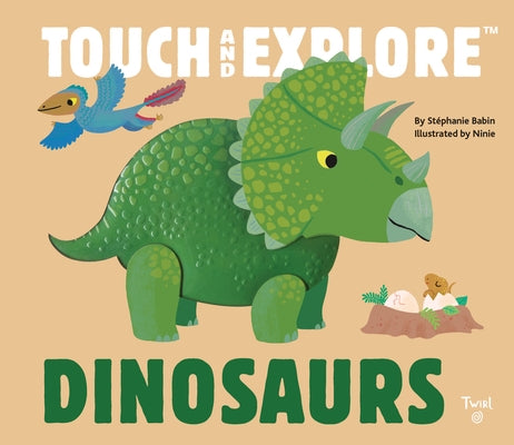 Touch and Explore: Dinosaurs by Ninie