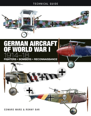 German Aircraft of World War I: 1914-18 by Ward, Edward