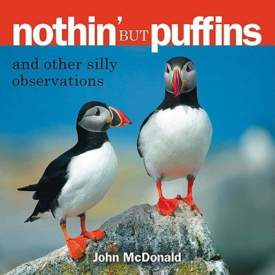 Nothin' But Puffins: And Other Silly Observations by McDonald, John