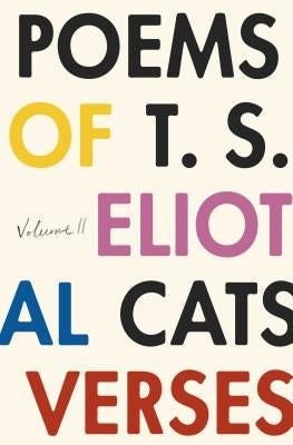 Poems of T. S. Eliot: Volume II by Eliot, T. S.
