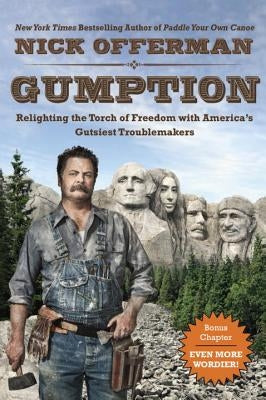 Gumption: Relighting the Torch of Freedom with America's Gutsiest Troublemakers by Offerman, Nick