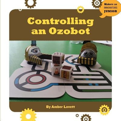 Controlling an Ozobot by Lovett, Amber