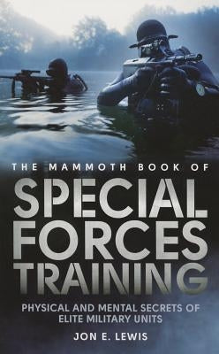 The Mammoth Book of Special Forces Training by Lewis, Jon E.
