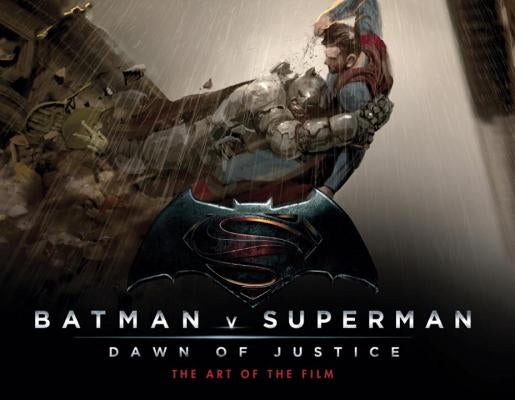 Batman V Superman: Dawn of Justice: The Art of the Film by Aperlo, Peter
