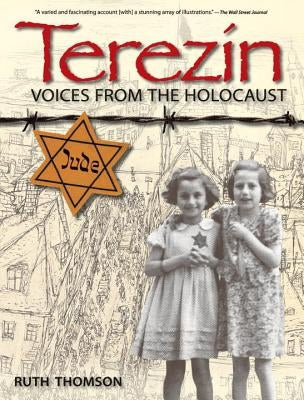 Terezin: Voices from the Holocaust by Thomson, Ruth