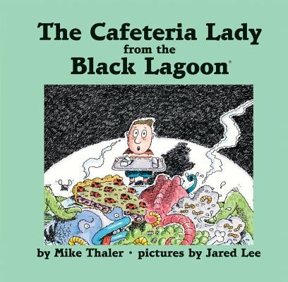 Cafeteria Lady from the Black Lagoon by Thaler, Mike