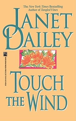 Touch the Wind by Dailey, Janet