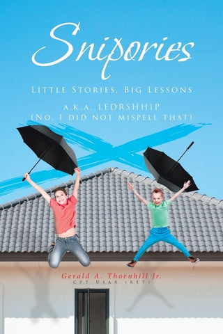 Snipories: Little Stories Big Lessons by Thornhill Jr, Gerald a.