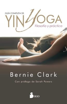 Guia Completa de Yin Yoga by Clark, Bernie