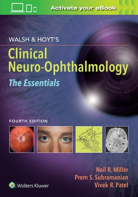 Walsh & Hoyt's Clinical Neuro-Ophthalmology: The Essentials by Miller, Neil