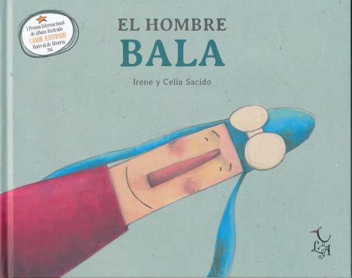 El Hombre Bala by Sacido, Irene