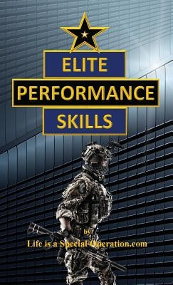 Elite Performance Skills by Life Is a. Special Operation Com