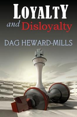 Loyalty and Disloyalty by Heward-Mills, Dag