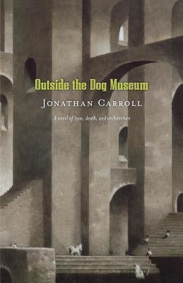 Outside the Dog Museum by Carroll, Jonathan