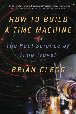 How to Build a Time Machine by Clegg, Brian
