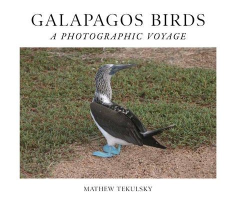 Galapagos Birds: A Photographic Voyage by Tekulsky, Mathew
