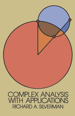 Complex Analysis with Applications by Silverman, Richard A.