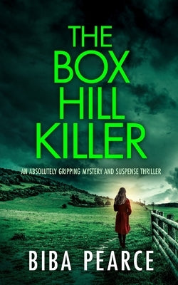 THE BOX HILL KILLER an absolutely gripping mystery and suspense thriller by Pearce, Biba