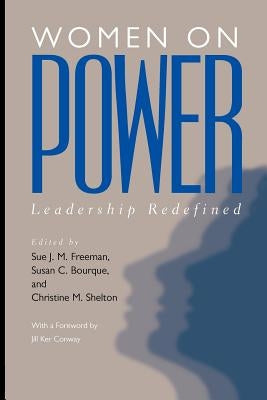 Women on Power: Leadership Redefined by Freeman, Sue J. M.