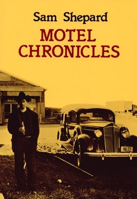 Motel Chronicles by Shepard, Sam