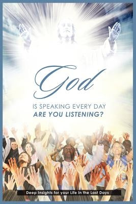 God is Speaking Everyday: Are You Listening?: Deep Insights for your Life in the Last Days by Ngalande-Fuller, Mable