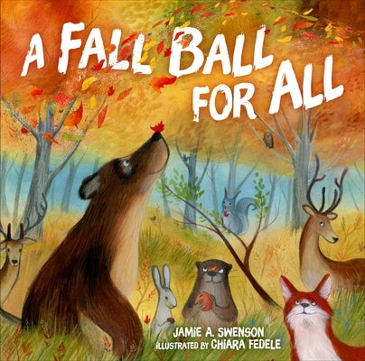 A Fall Ball for All by Swenson, Jamie A.
