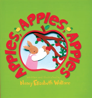 Apples, Apples, Apples by Wallace, Nancy Elizabeth