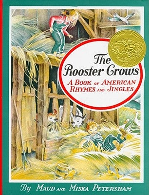 The Rooster Crows: A Book of American Rhymes and Jingles by Petersham, Maud