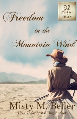 Freedom in the Mountain Wind by Beller, Misty M.