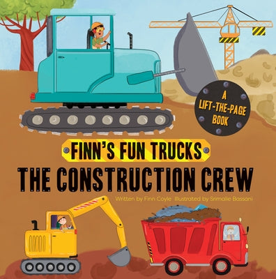 The Construction Crew: A Lift-The-Page Truck Book by Coyle, Finn