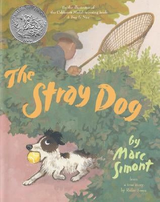 The Stray Dog: A Caldecott Honor Award Winner by Simont, Marc