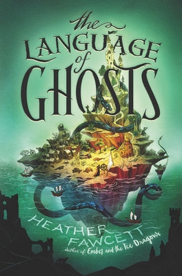 The Language of Ghosts by Fawcett, Heather