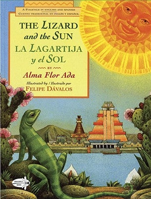The Lizard and the Sun / La Lagartija Y El Sol by Ada, Alma Flor