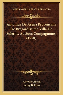 Antonius De Arena Provencalis De Bragardissima Villa De Soleriis, Ad Suos Compagnones (1758) by Arena, Antoine