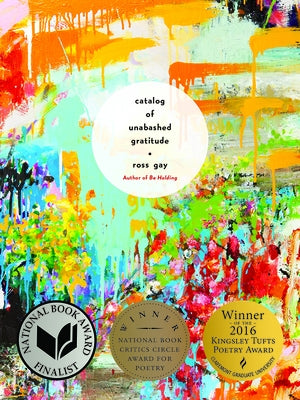 Catalog of Unabashed Gratitude by Gay, Ross