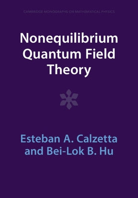 Nonequilibrium Quantum Field Theory by Calzetta, Esteban A.